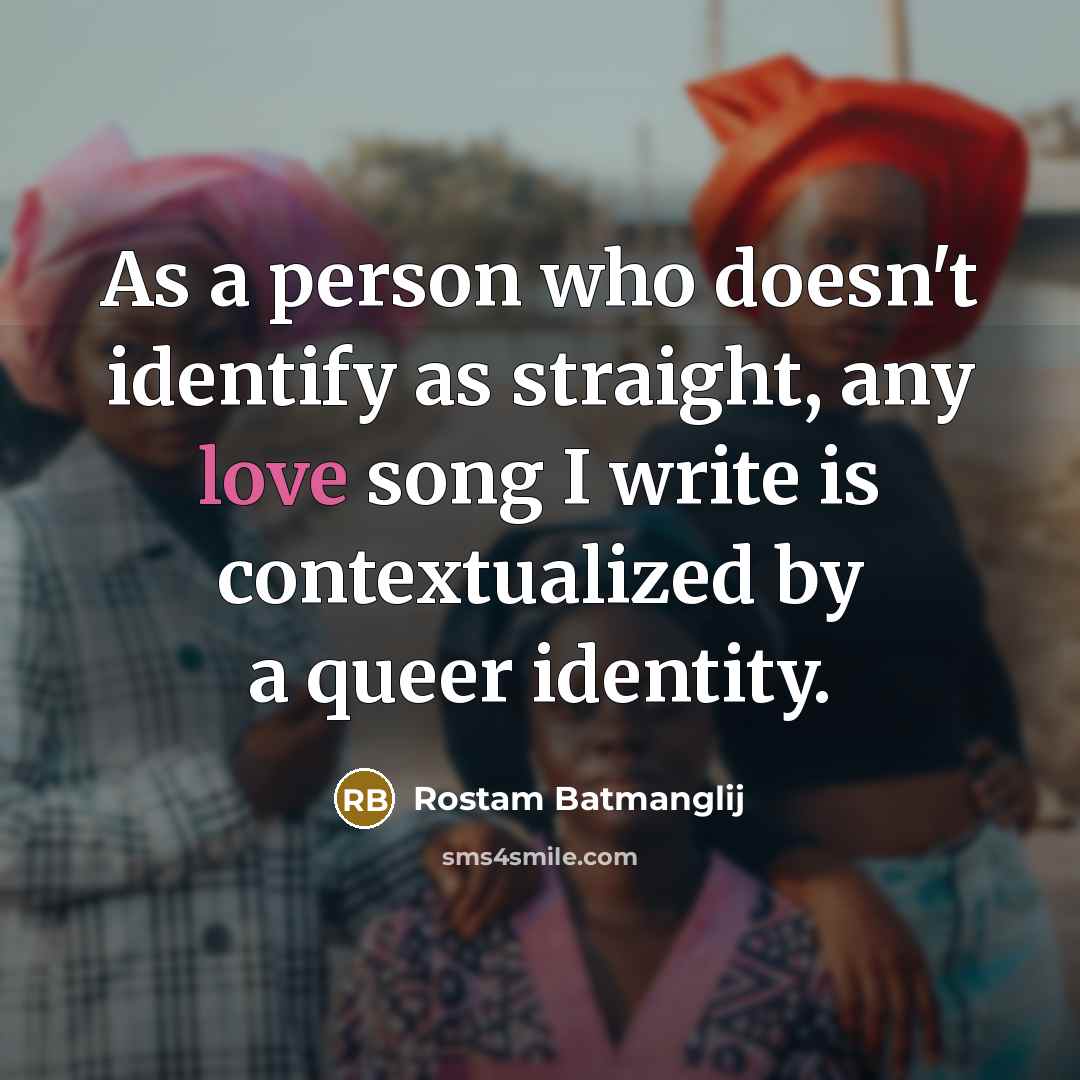 “As a person who doesn't identify as straight, any love…” quote by Rostam Batmanglij