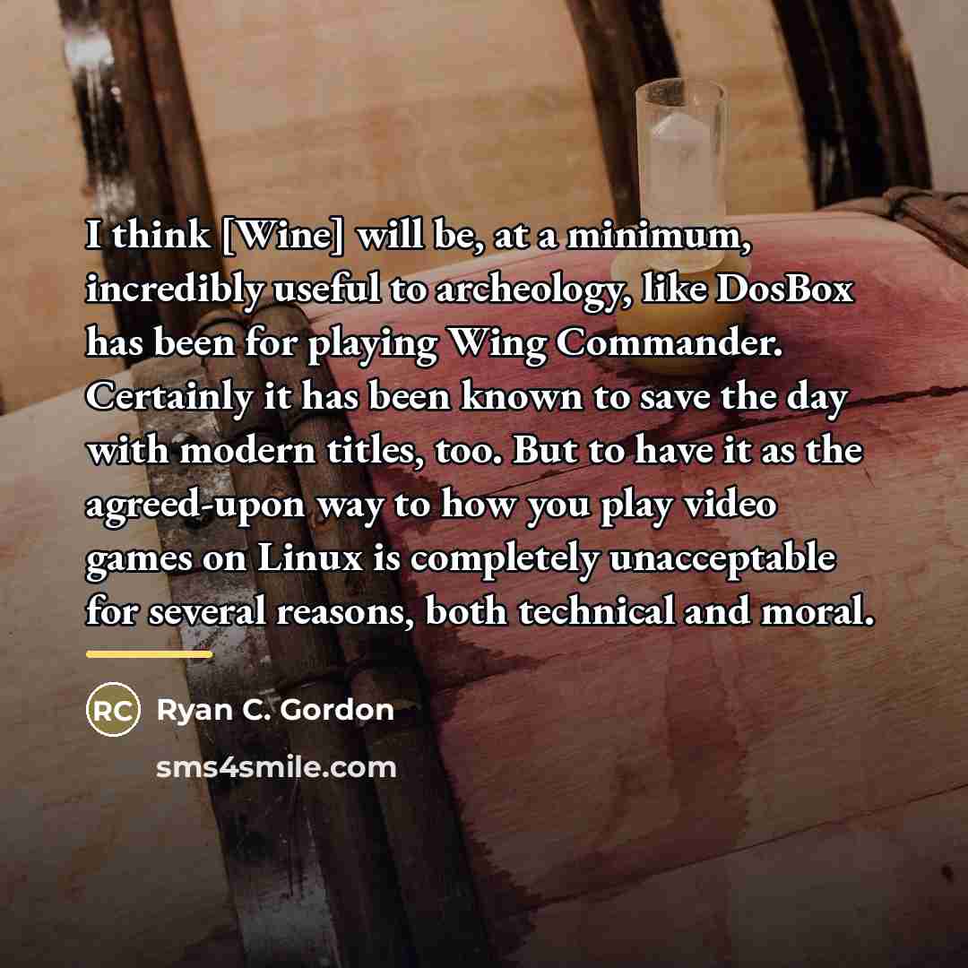 “I think [Wine] will be, at a minimum, incredibly useful…” quote by Ryan C. Gordon