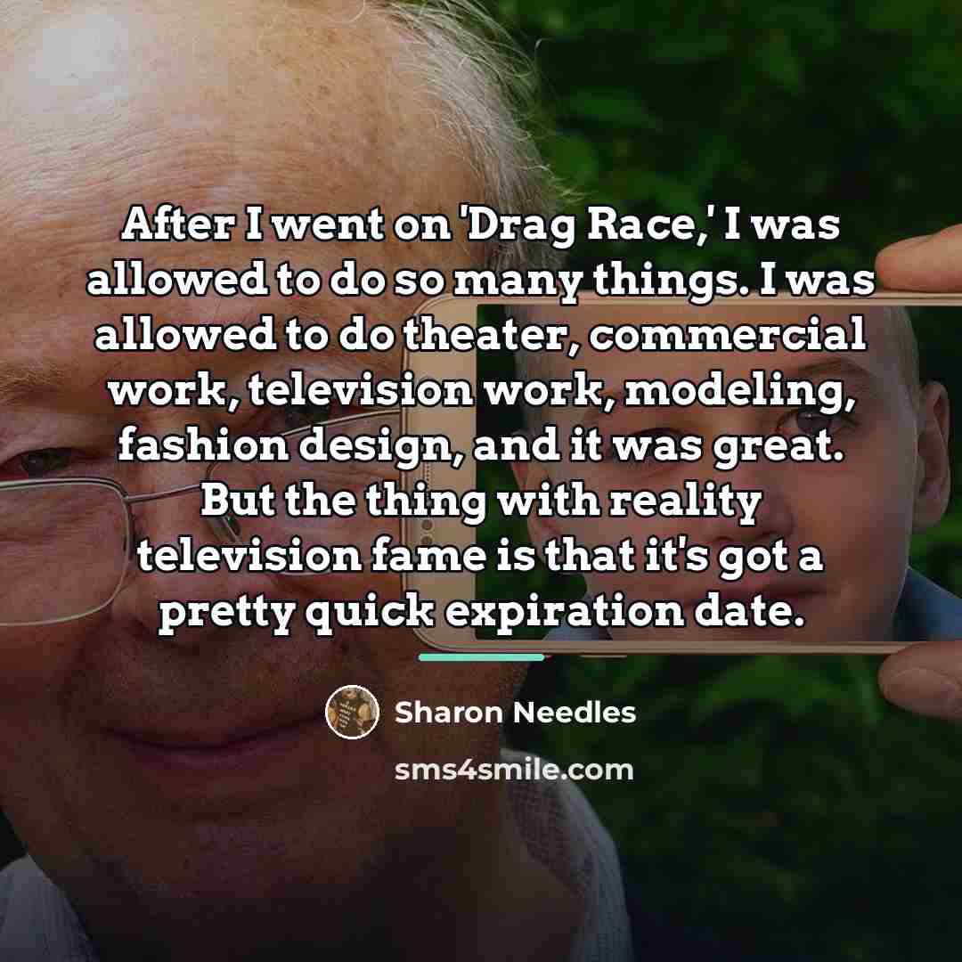 “After I went on 'Drag Race,' I was allowed to…” quote by Sharon Needles