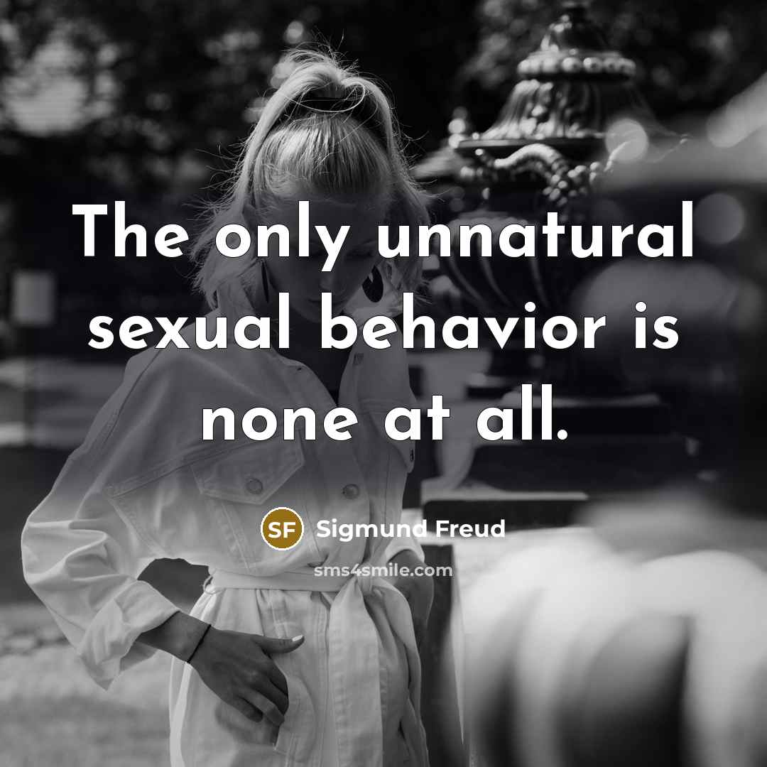 “The only unnatural sexual behavior is none at all.…” quote by Sigmund Freud