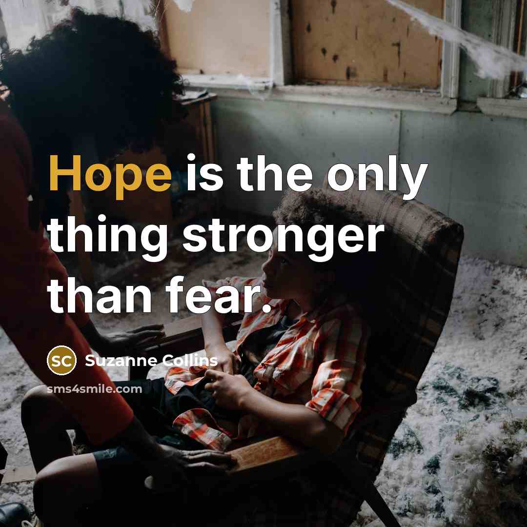 “Hope is the only thing stronger than fear.…” quote by Suzanne Collins