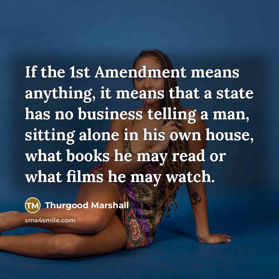 “If the 1st Amendment means anything, it means that a…” quote by Thurgood Marshall