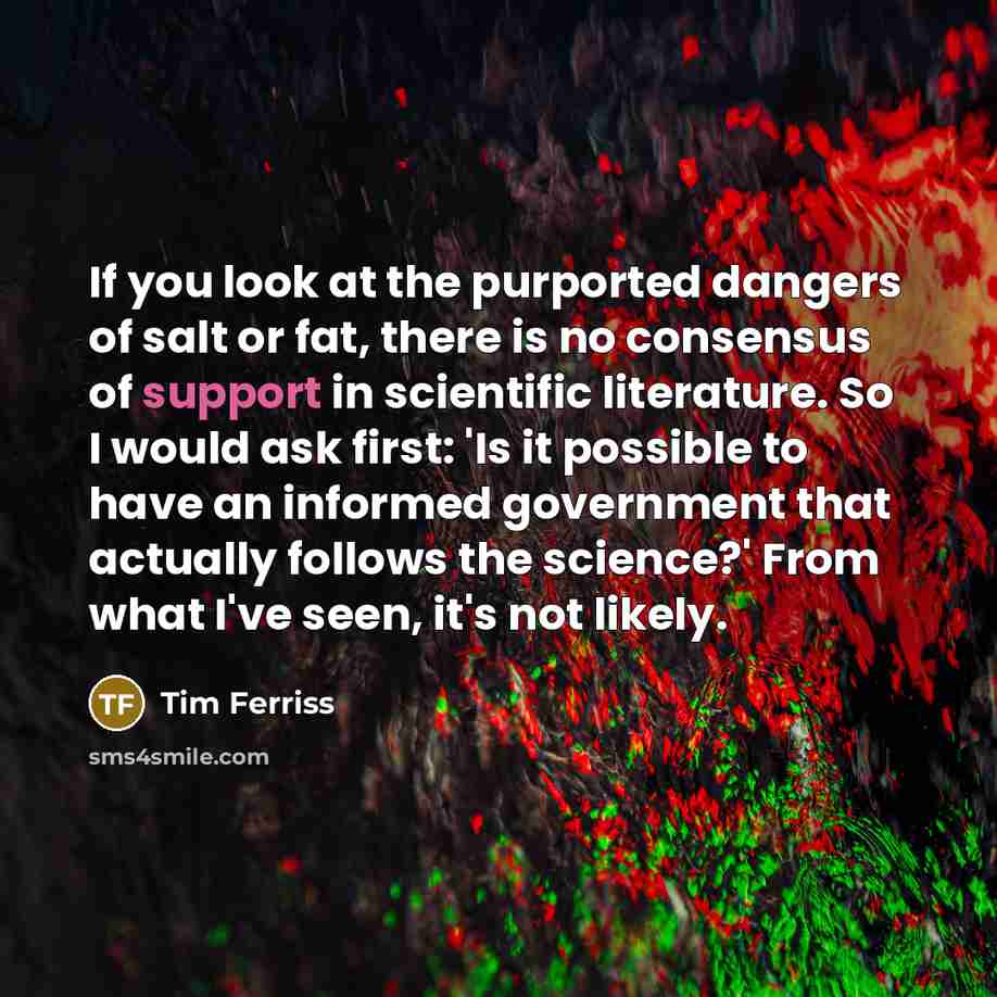 “If you look at the purported dangers of salt or…” quote by Tim Ferriss