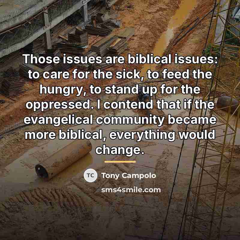 “Those issues are biblical issues: to care for the sick,…” quote by Tony Campolo