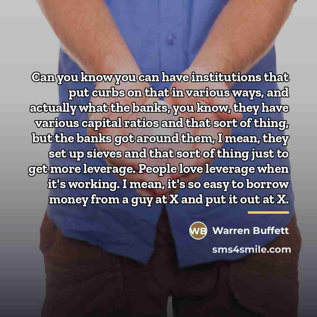 “Can you know you can have institutions that put curbs…” quote by Warren Buffett