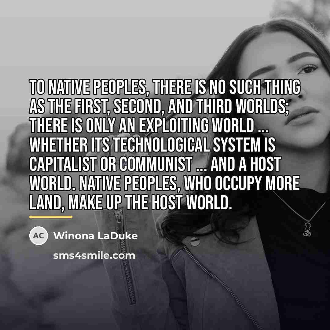 “To native peoples, there is no such thing as the…” quote by Winona LaDuke