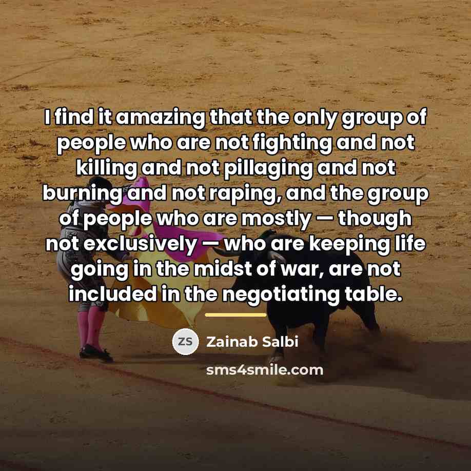 “I find it amazing that the only group of people…” quote by Zainab Salbi