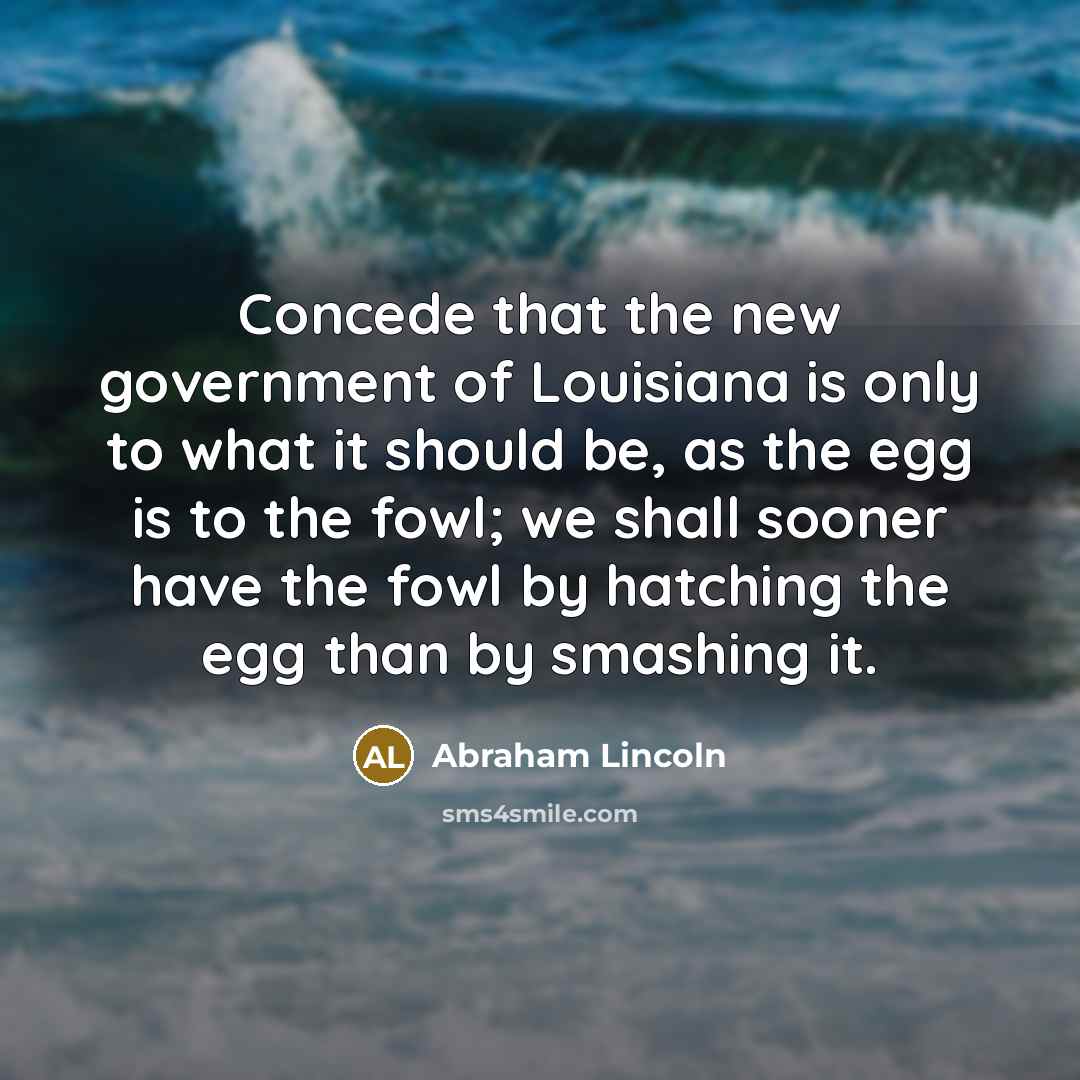 “Concede that the new government of Louisiana is only to…” quote by Abraham Lincoln