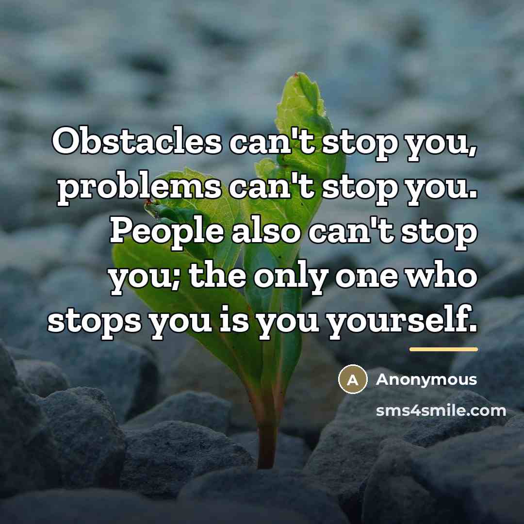 “Obstacles can't stop you, problems can't stop you. People also…” quote by Anonymous