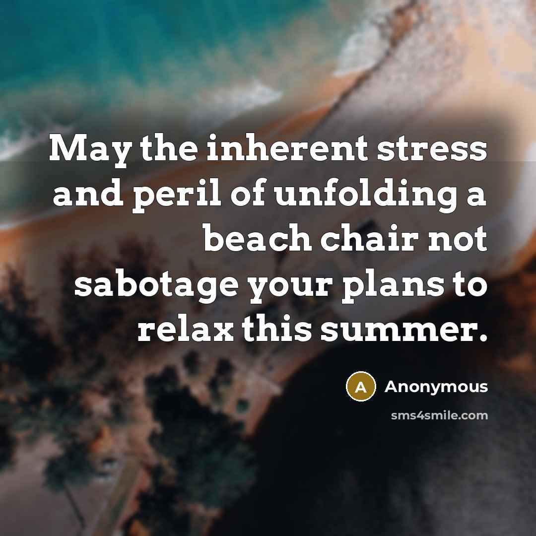 “May the inherent stress and peril of unfolding a beach…” quote by Anonymous