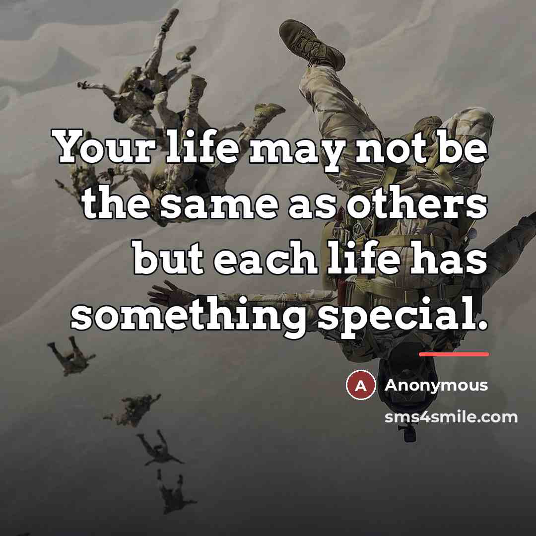 “Your life may not be the same as others but…” quote by Anonymous