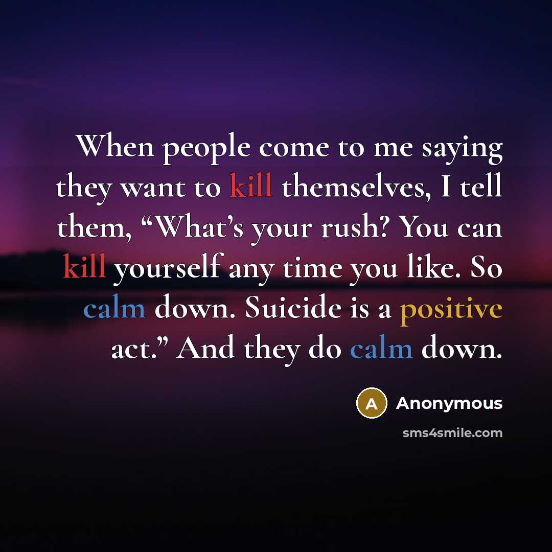“When people come to me saying they want to kill…” quote by Anonymous