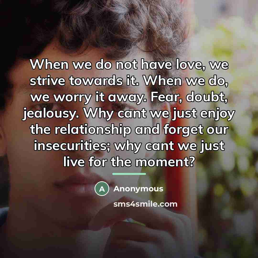 “When we do not have love, we strive towards it.…” quote by Anonymous