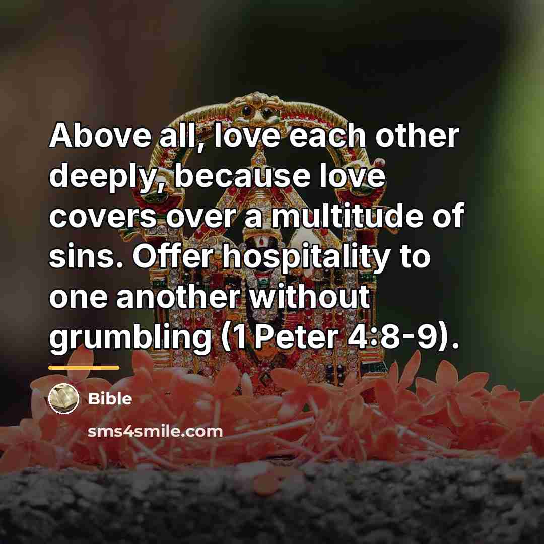 “Above all, love each other deeply, because love covers over…” quote by Bible