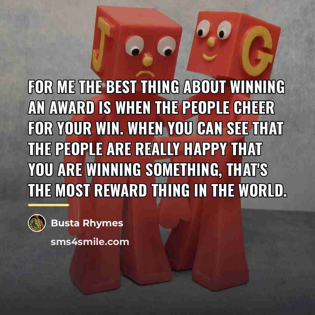 “For me the best thing about winning an award is…” quote by Busta Rhymes