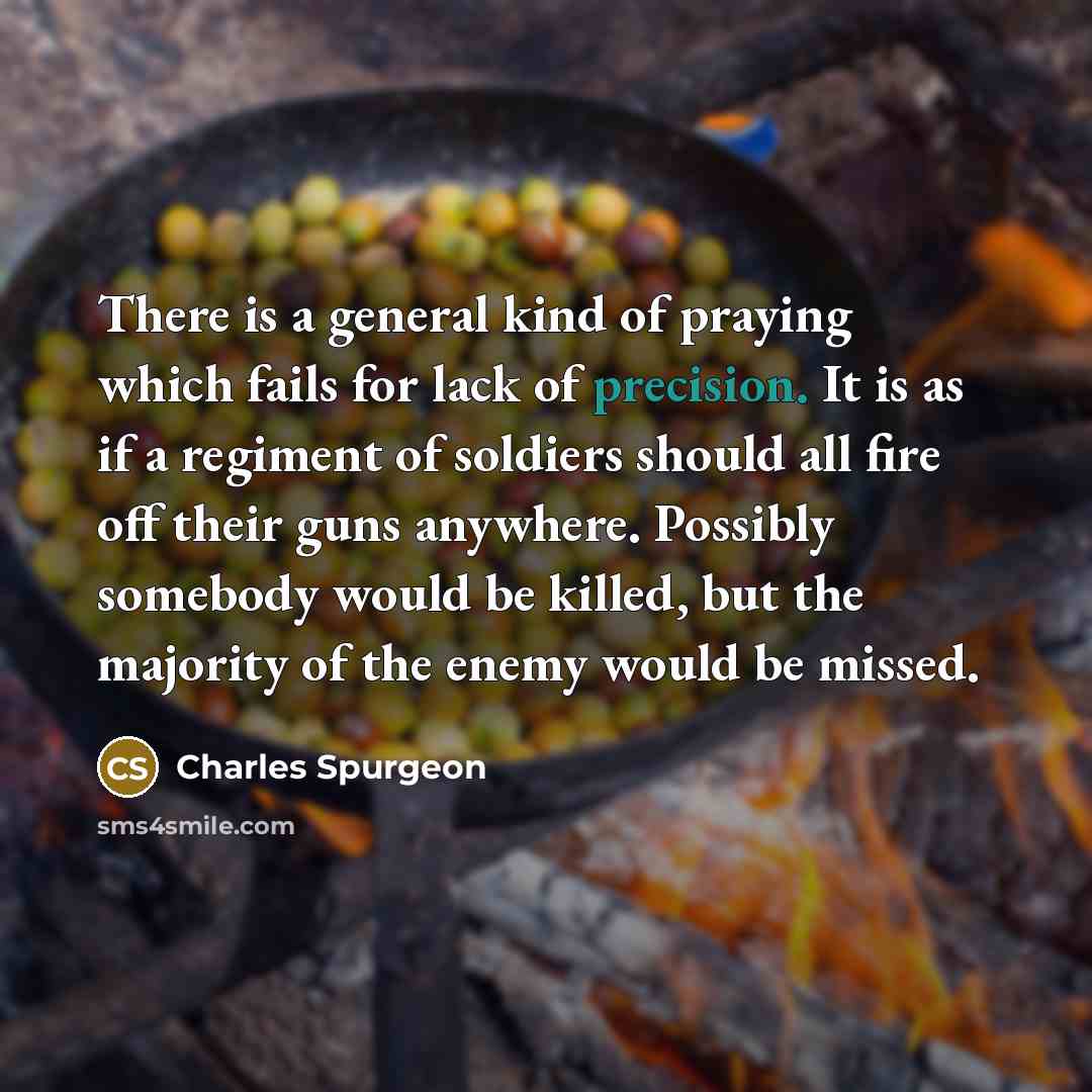 “There is a general kind of praying which fails for…” quote by Charles Spurgeon