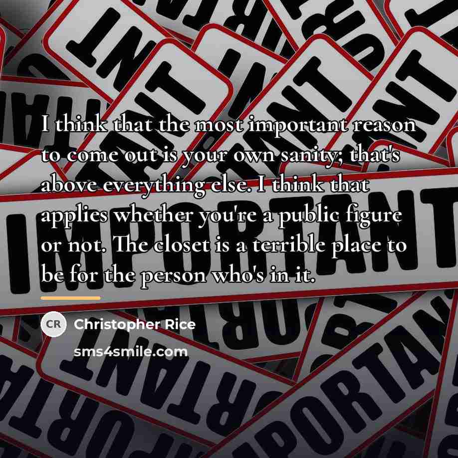 “I think that the most important reason to come out…” quote by Christopher Rice
