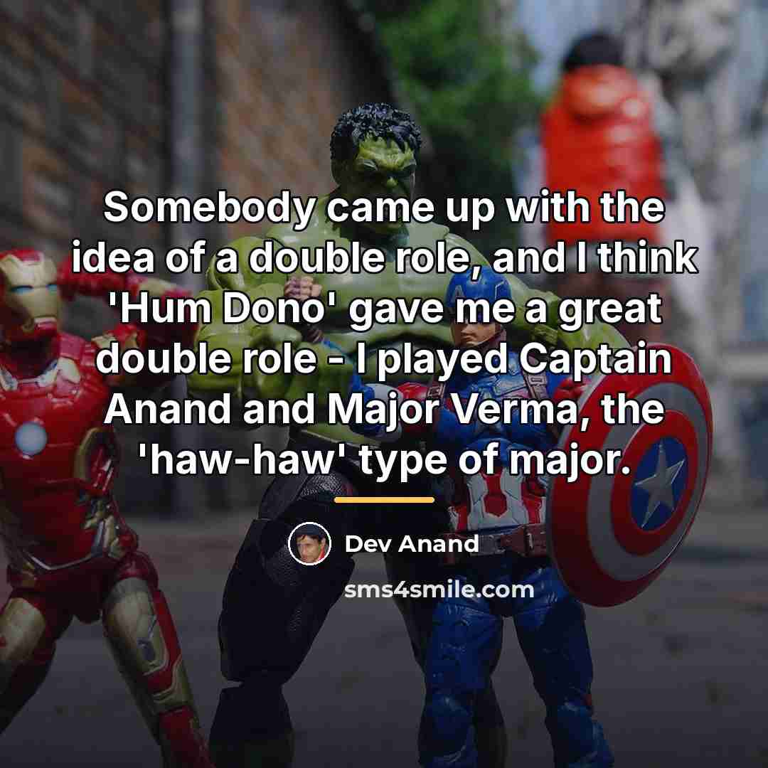 “Somebody came up with the idea of a double role,…” quote by Dev Anand