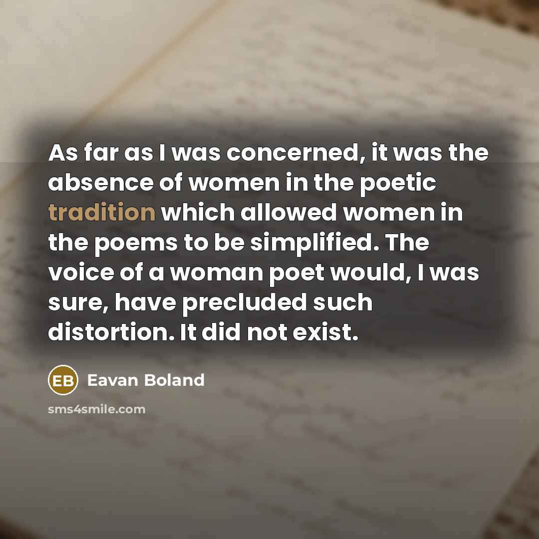 “As far as I was concerned, it was the absence…” quote by Eavan Boland