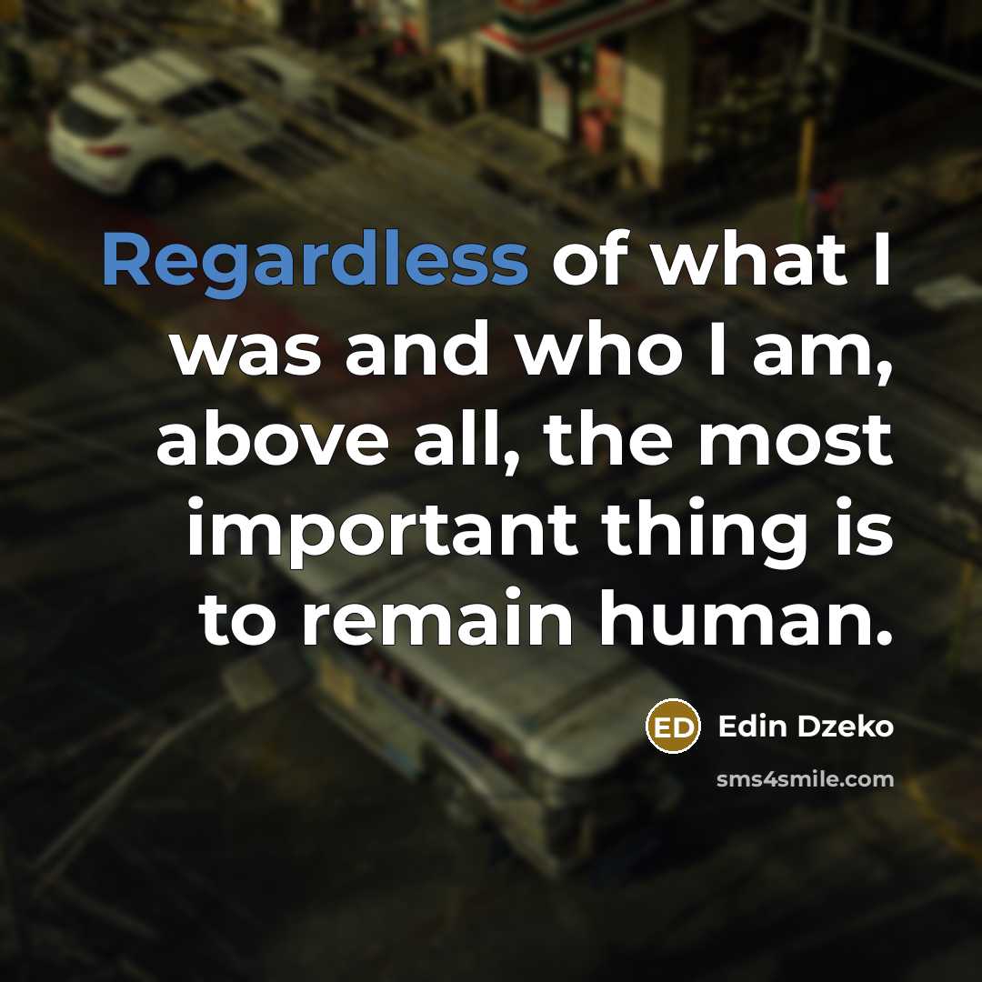 “Regardless of what I was and who I am, above…” quote by Edin Dzeko