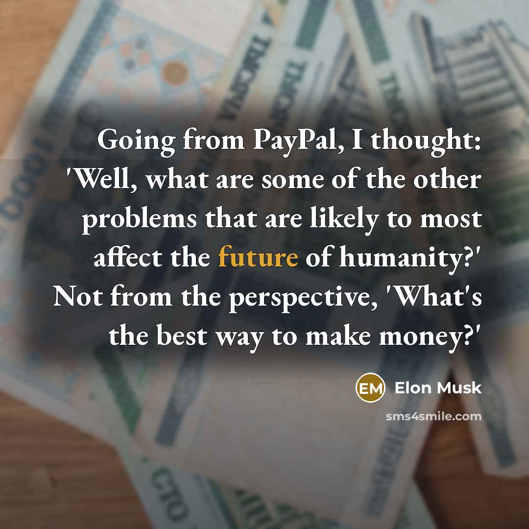 “Going from PayPal, I thought: 'Well, what are some of…” quote by Elon Musk
