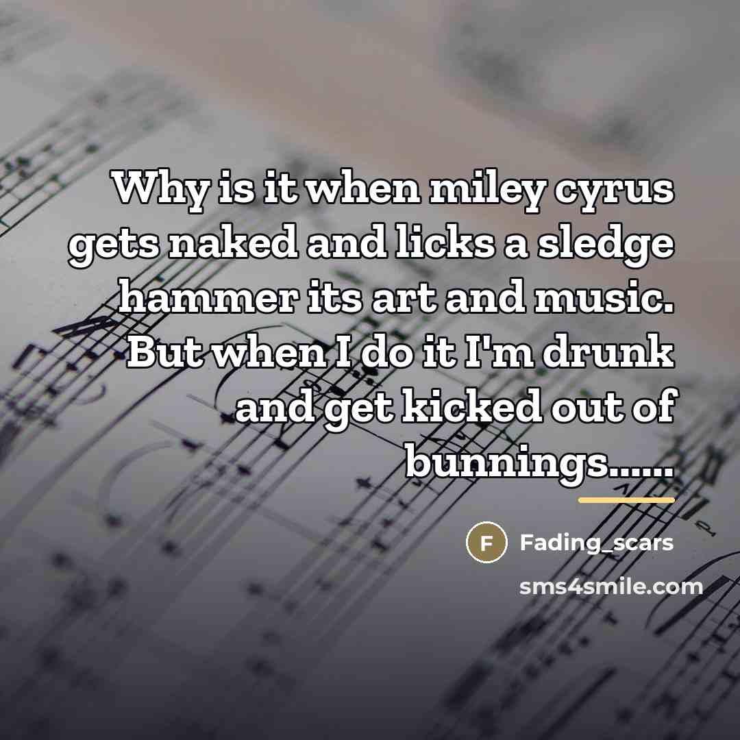“Why is it when miley cyrus gets naked and licks…” quote by Fading_scars