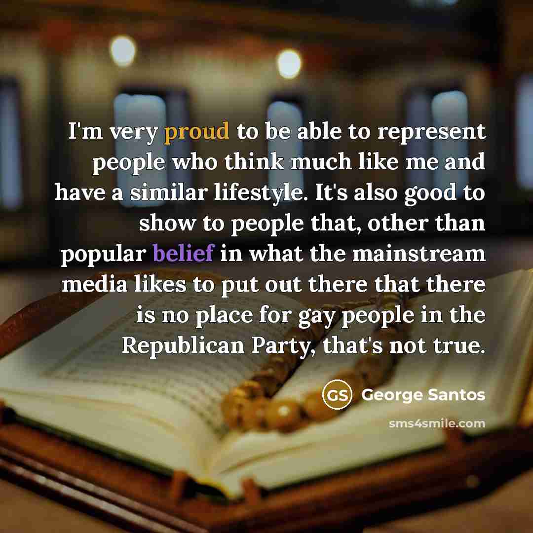 “I'm very proud to be able to represent people who…” quote by George Santos