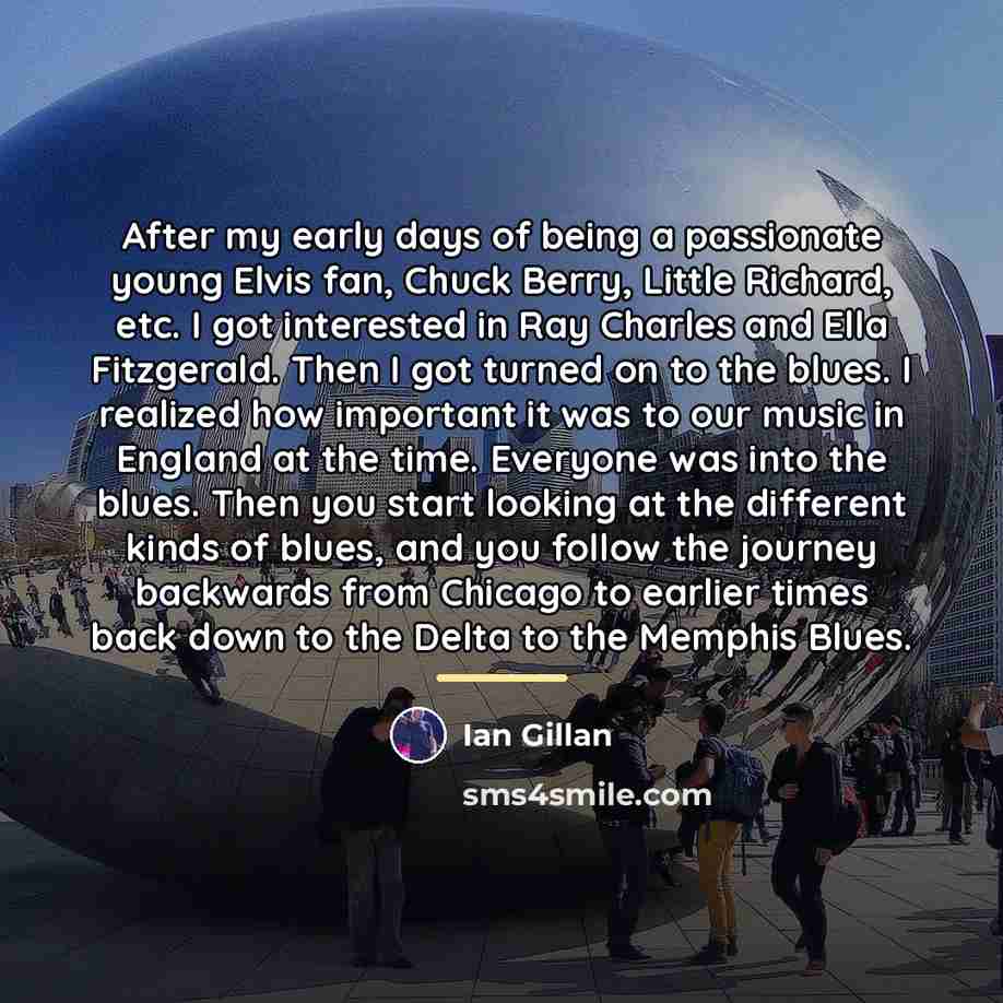 “After my early days of being a passionate young Elvis…” quote by Ian Gillan