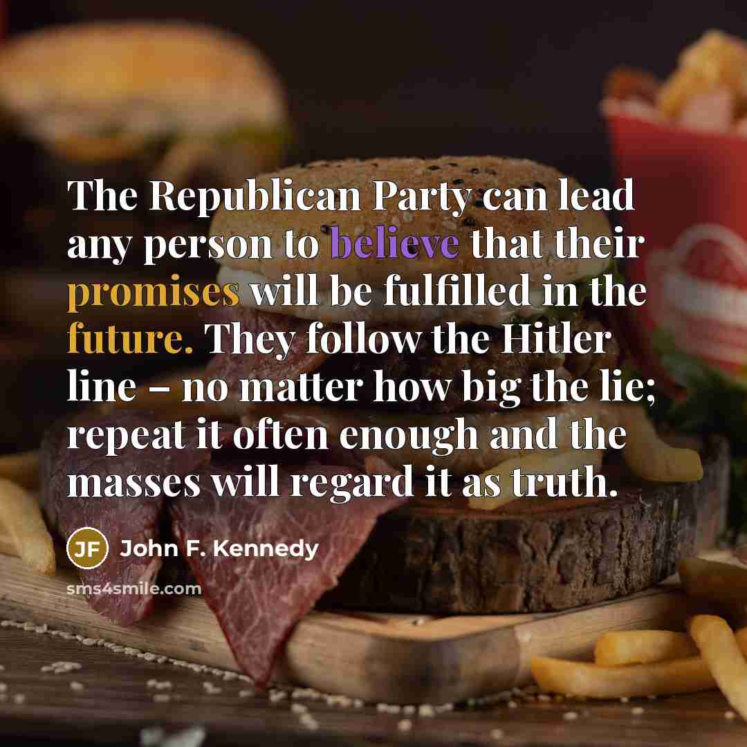 “The Republican Party can lead any person to believe that…” quote by John F. Kennedy