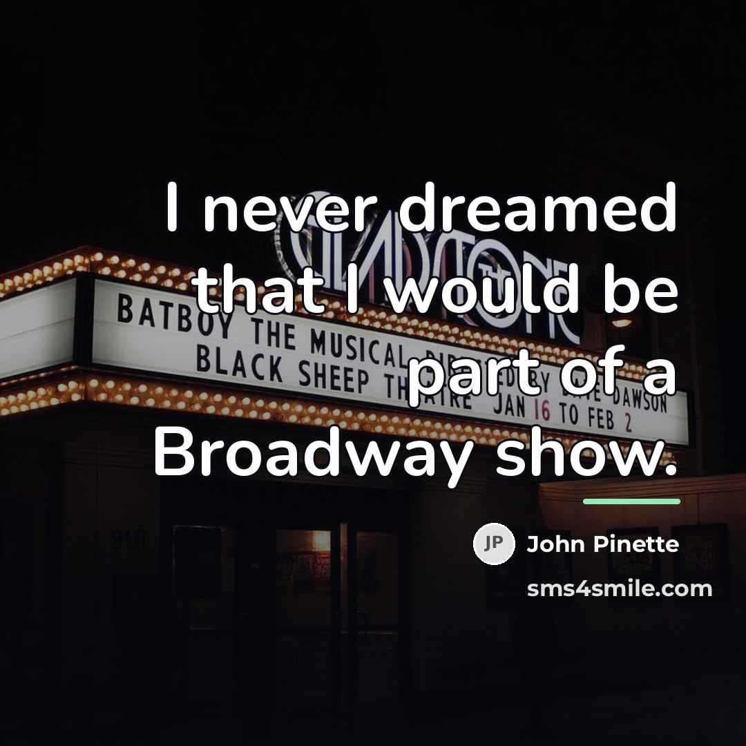 “I never dreamed that I would be part of a…” quote by John Pinette