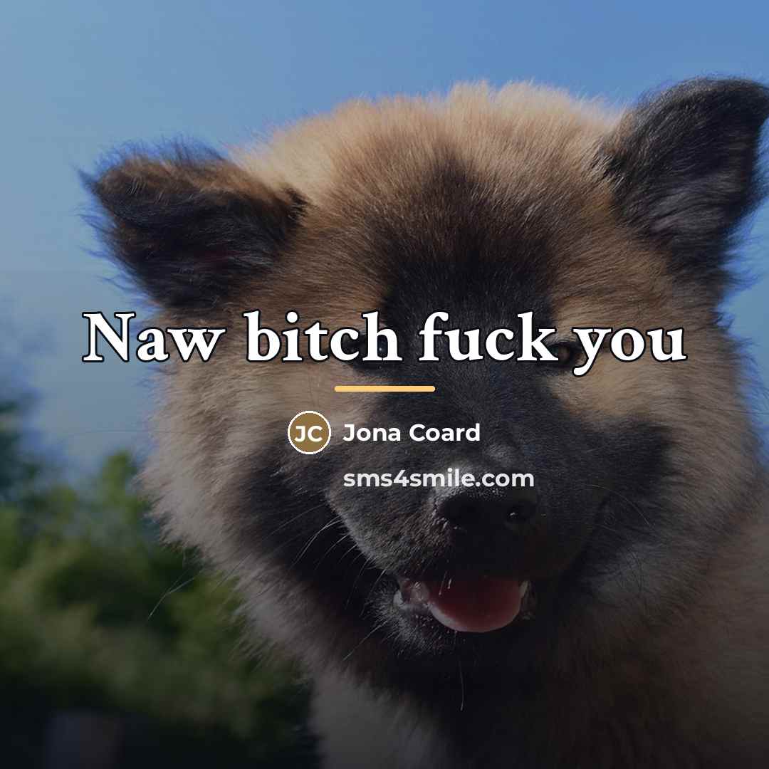 “Naw bitch fuck you…” quote by Jona Coard