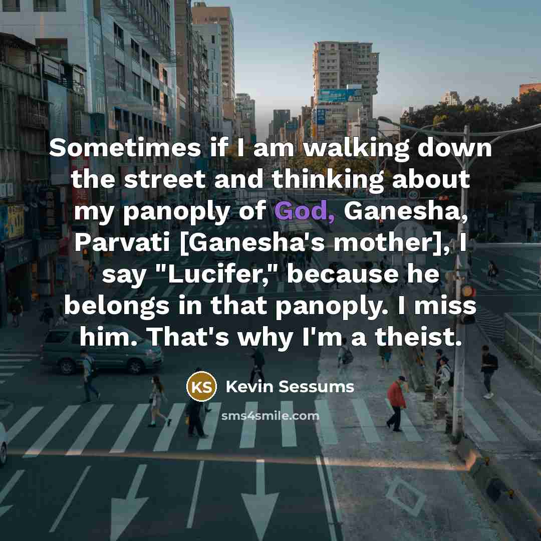 “Sometimes if I am walking down the street and thinking…” quote by Kevin Sessums