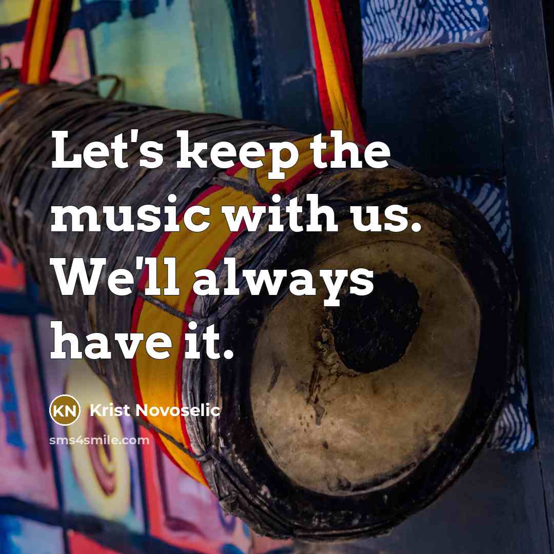 “Let's keep the music with us. We'll always have it.…” quote by Krist Novoselic