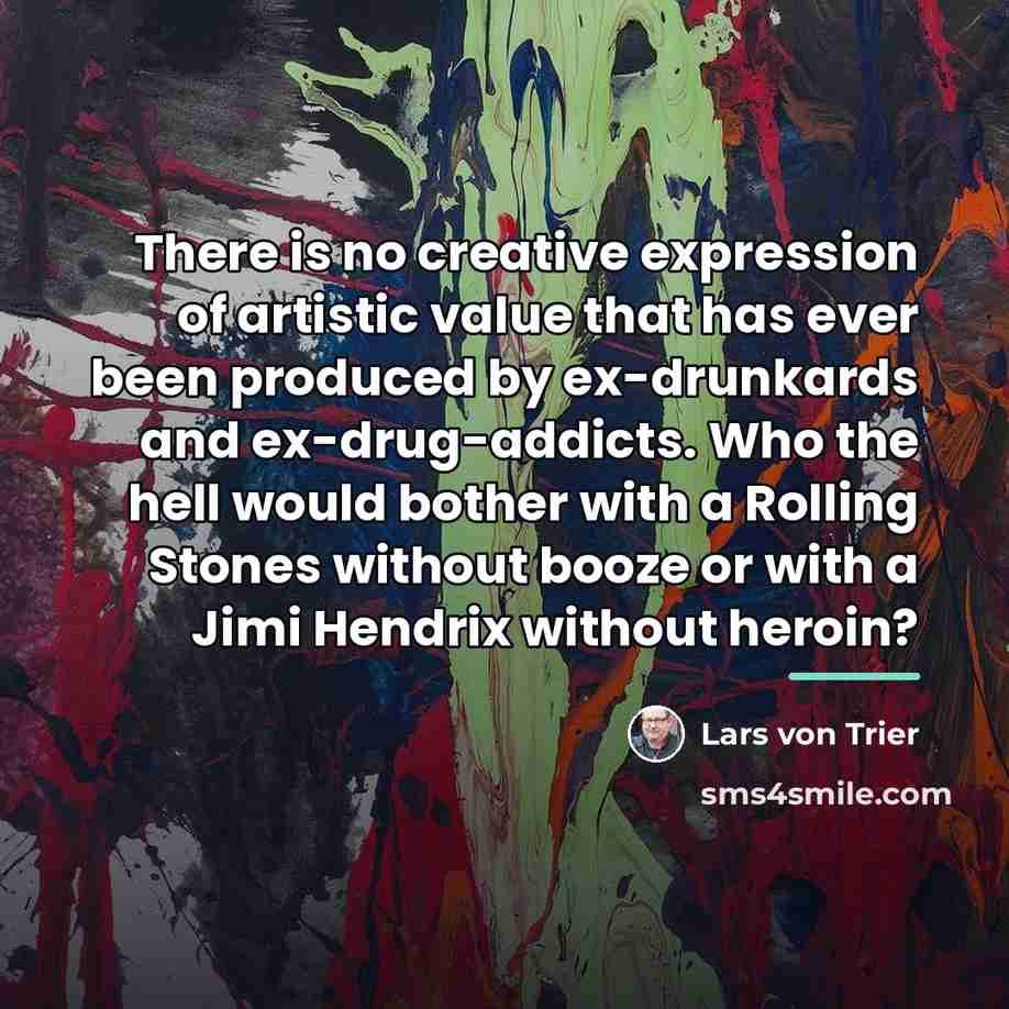 “There is no creative expression of artistic value that has…” quote by Lars von Trier