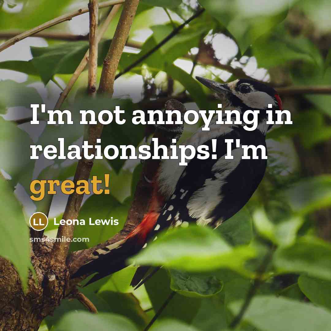 “I'm not annoying in relationships! I'm great!…” quote by Leona Lewis