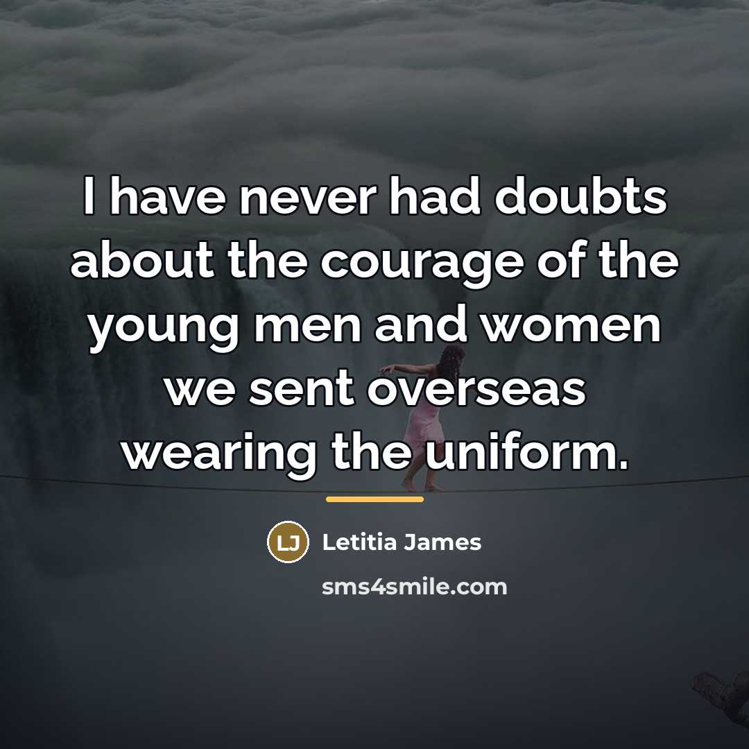 “I have never had doubts about the courage of the…” quote by Letitia James