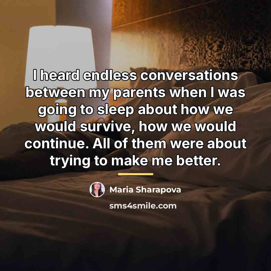 “I heard endless conversations between my parents when I was…” quote by Maria Sharapova