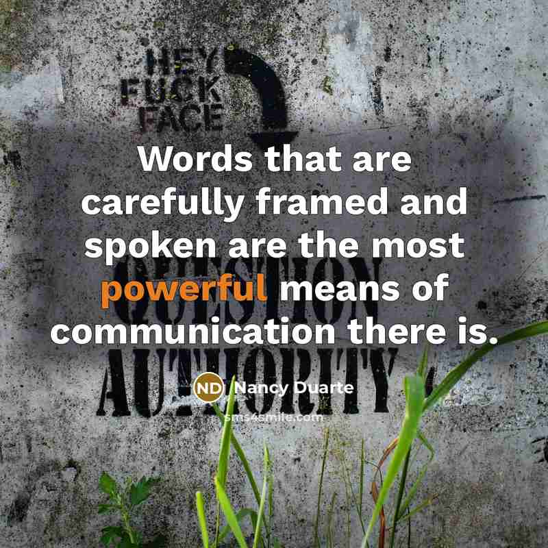 “Words that are carefully framed and spoken are the most…” quote by Nancy Duarte