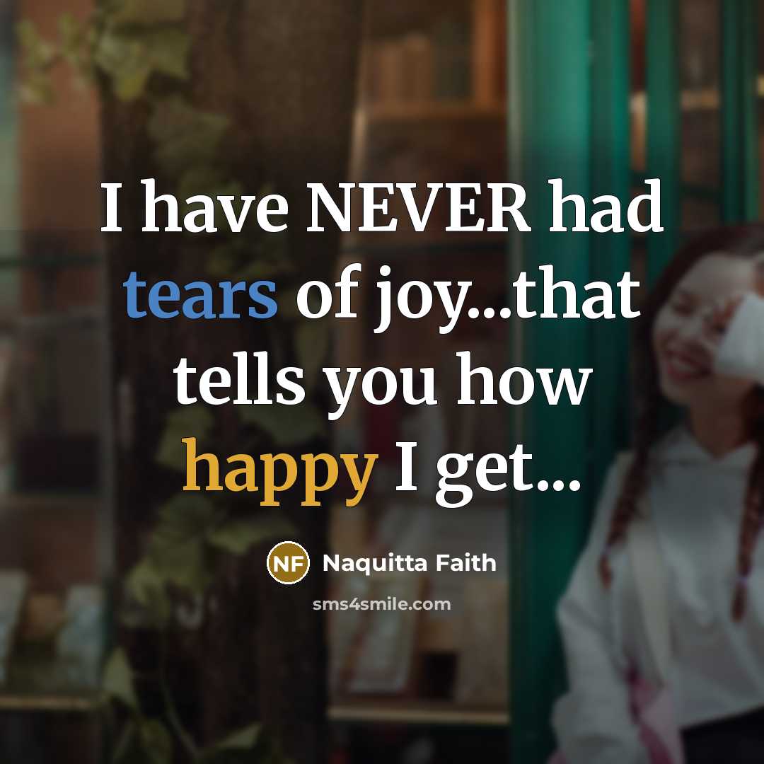 “I have NEVER had tears of joy...that tells you how…” quote by Naquitta Faith