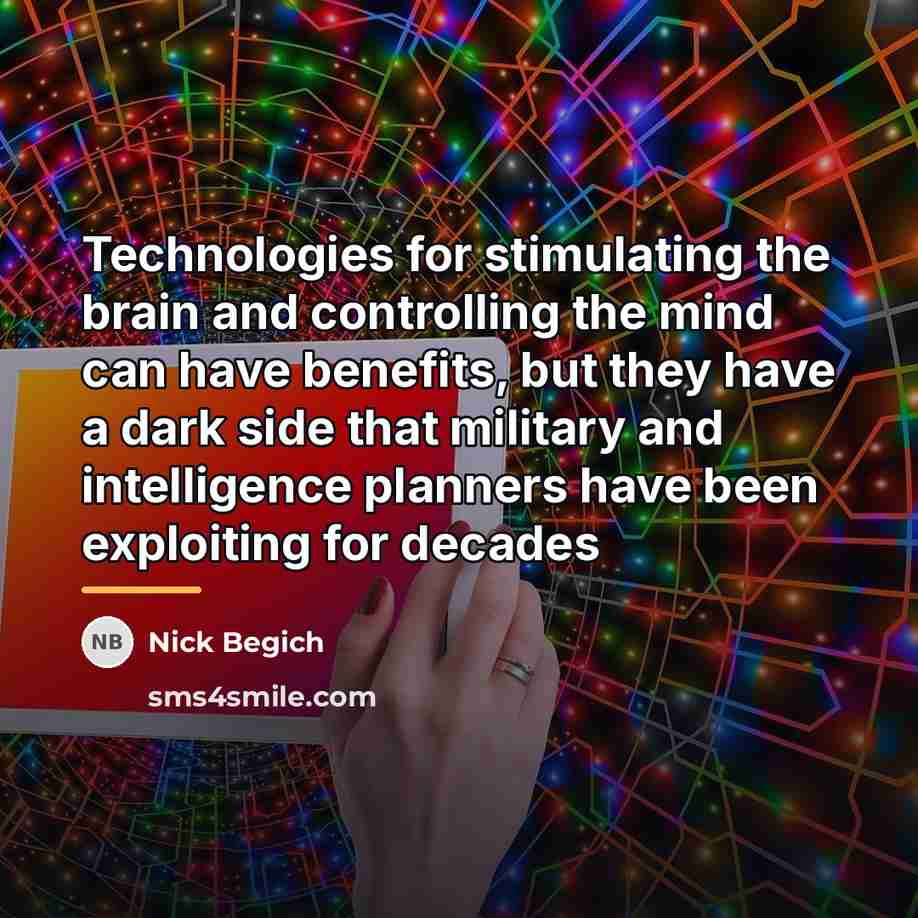 “Technologies for stimulating the brain and controlling the mind can…” quote by Nick Begich