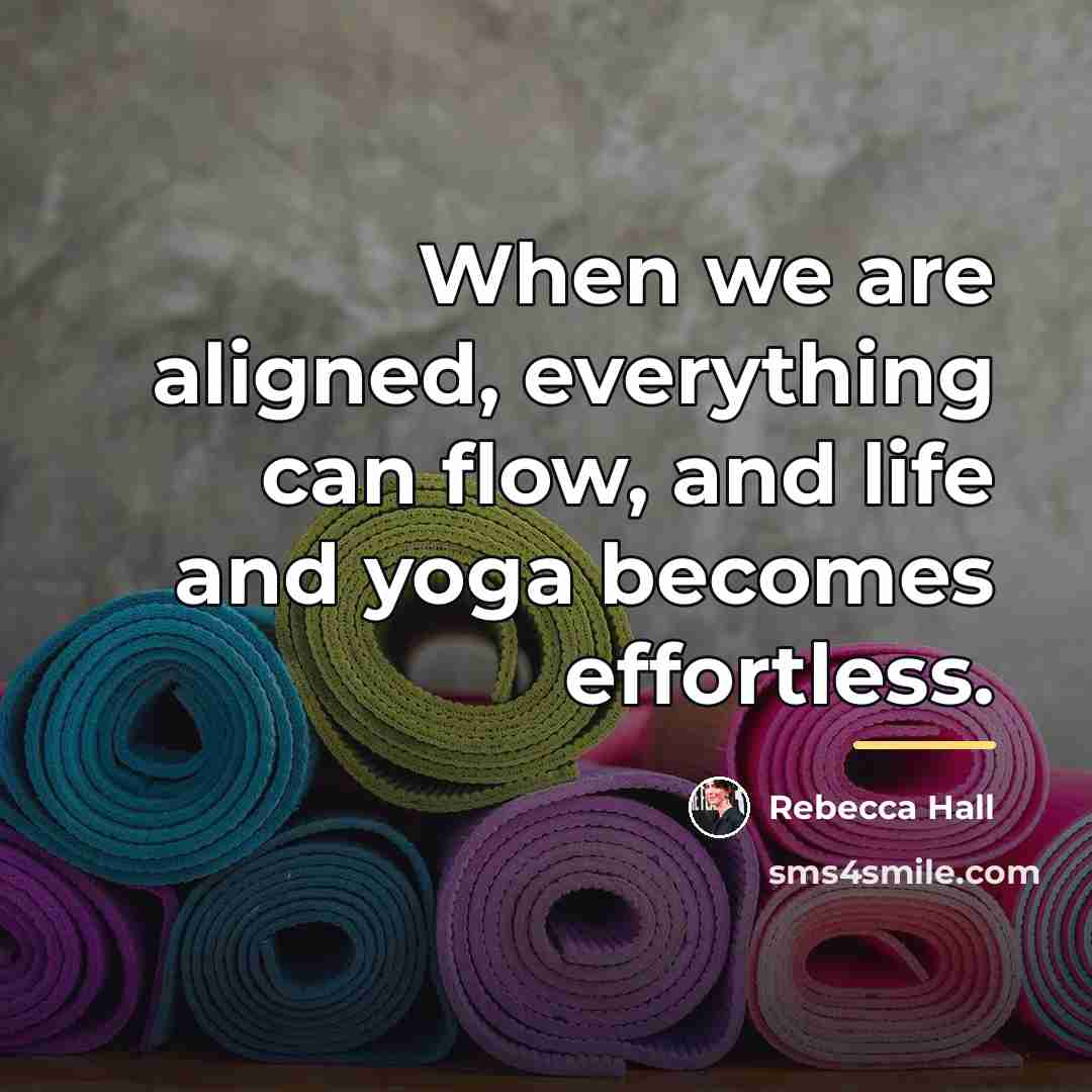 “When we are aligned, everything can flow, and life and…” quote by Rebecca Hall