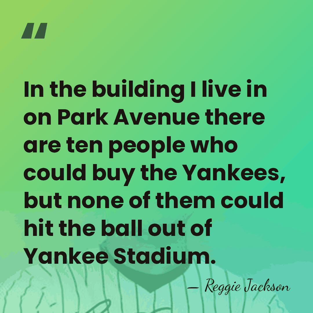 In the building I live in on Park Avenue there are ten&hellip; - Reggie Jackson