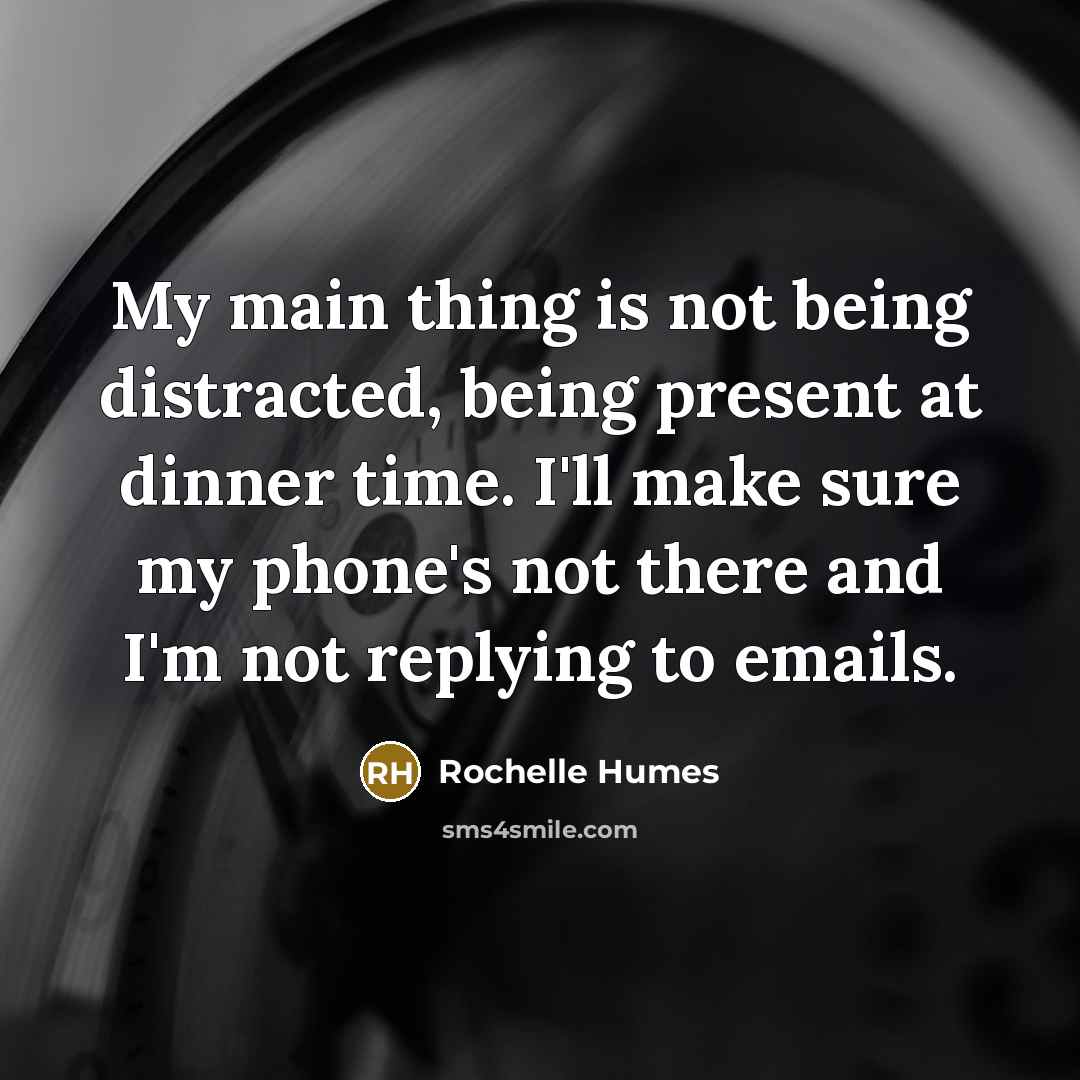 “My main thing is not being distracted, being present at…” quote by Rochelle Humes