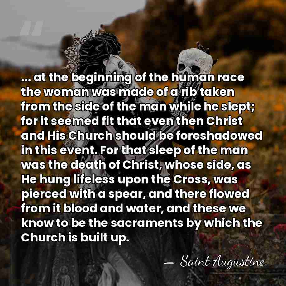 ... at the beginning of the human race the woman was made&hellip; - Saint Augustine