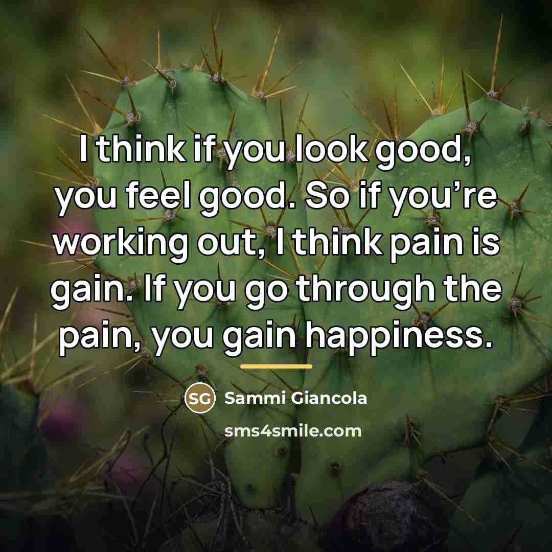 “I think if you look good, you feel good. So…” quote by Sammi Giancola