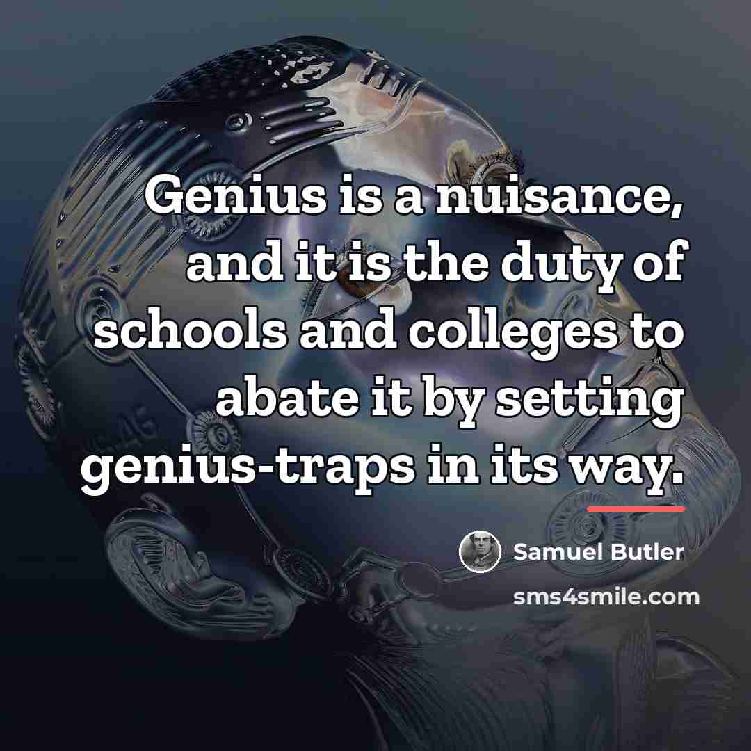 “Genius is a nuisance, and it is the duty of…” quote by Samuel Butler