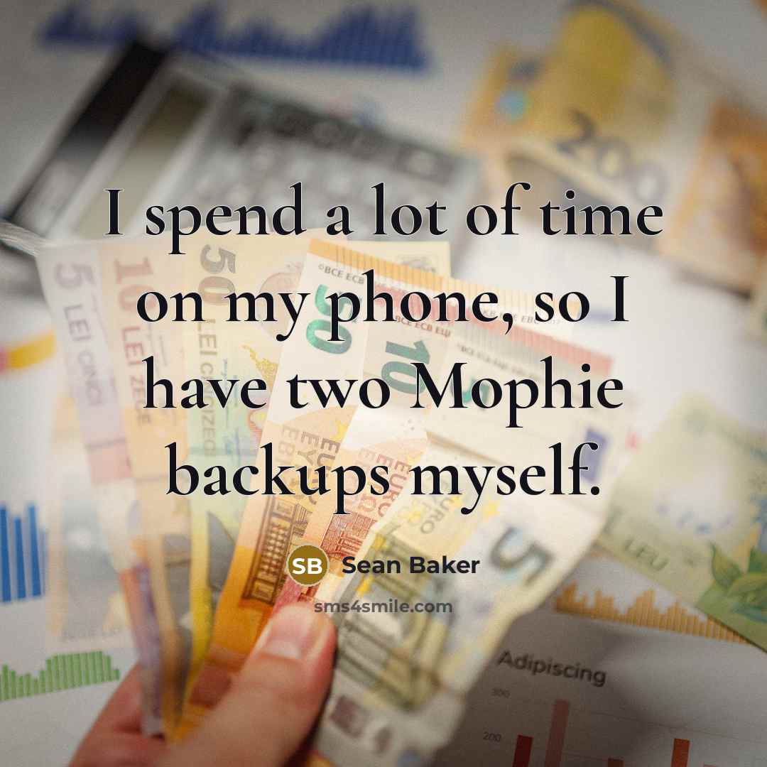 “I spend a lot of time on my phone, so…” quote by Sean Baker