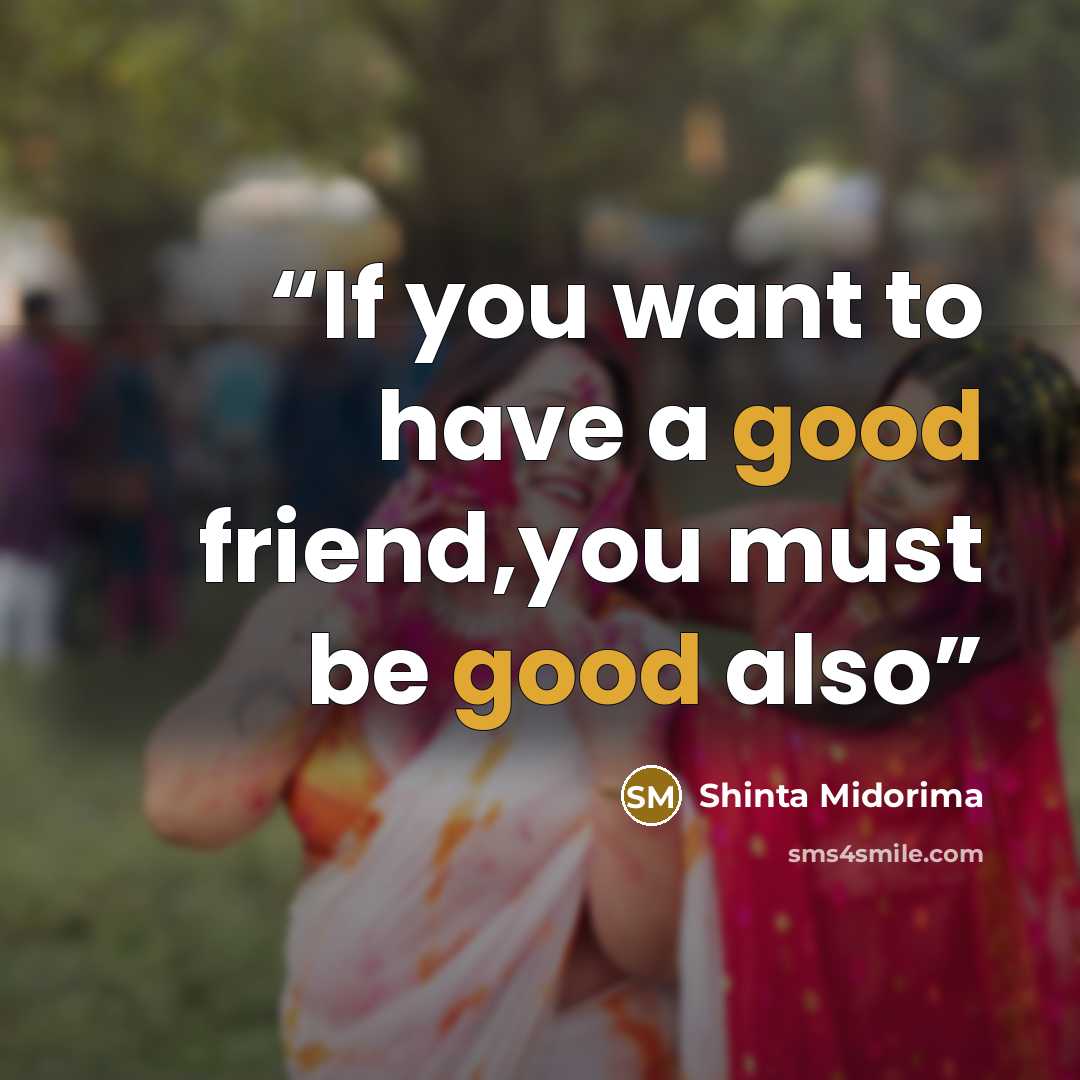 “If you want to have a good friend,you must be good also” quote by Shinta Midorima