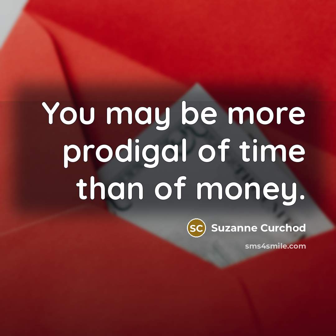 “You may be more prodigal of time than of money.…” quote by Suzanne Curchod