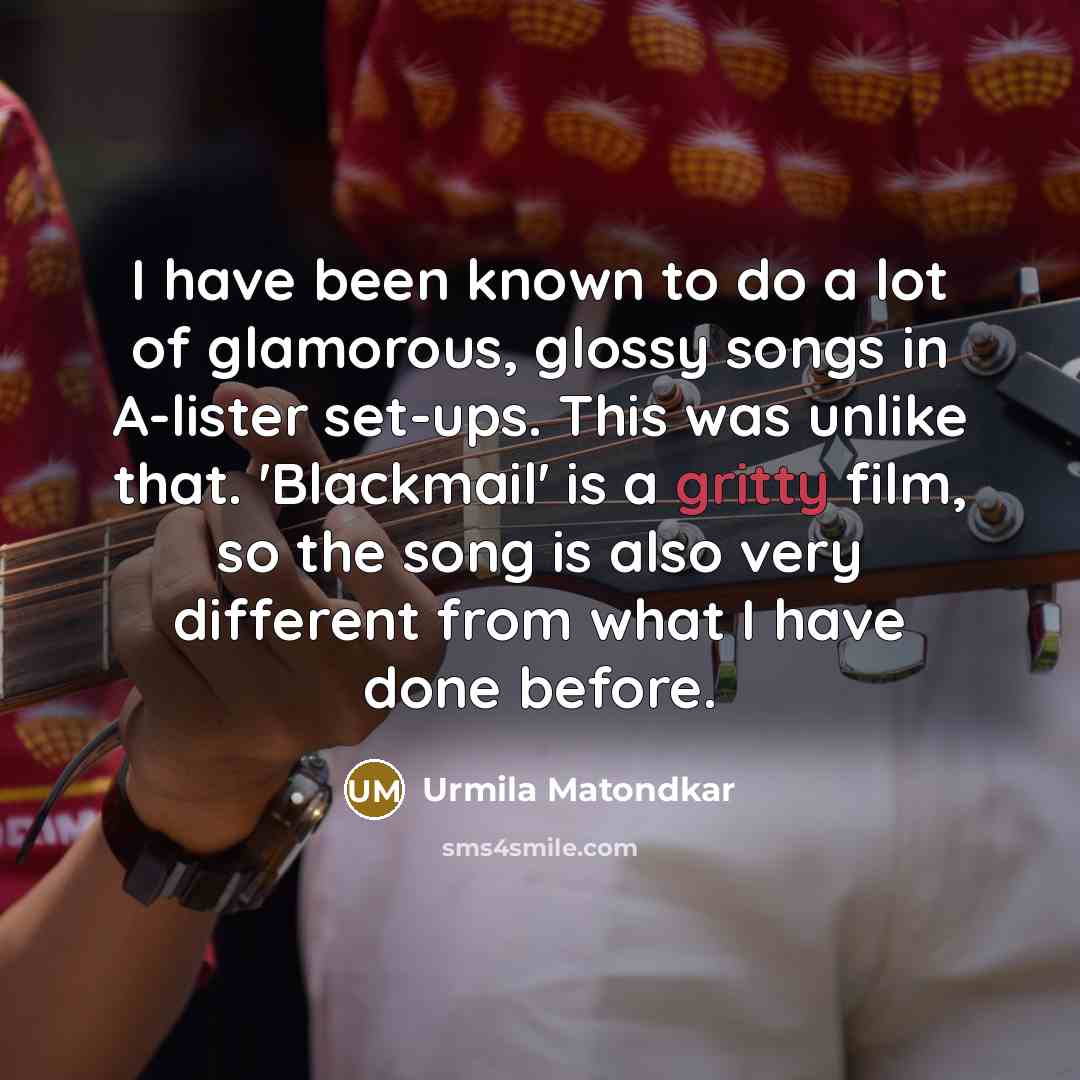 “I have been known to do a lot of glamorous,…” quote by Urmila Matondkar